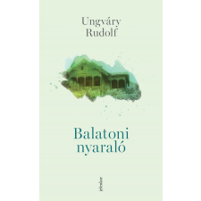 Ungváry Rudolf UNGVÁRY RUDOLF - Balatoni nyaraló egyéb könyv
