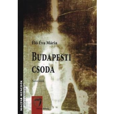 Unicus Budapesti csoda - Élő Éva Mária egyéb könyv