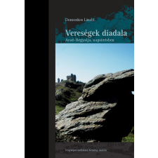 Unicus DOMONKOS LÁSZLÓ - VERESÉGEK DIADALA - ARAD-HEGYALJA NAPSÜTÉSBEN társadalom- és humántudomány