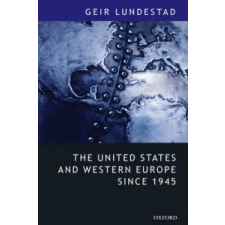  United States and Western Europe Since 1945 – Geir Lundestad idegen nyelvű könyv