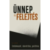  Ünnep és felejtés - Emlékezet, identitás, politika