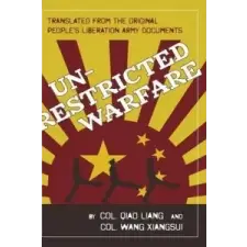  Unrestricted Warfare – Colonel Qiao Liang,Colonel Wang Xiangsui idegen nyelvű könyv