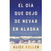 Urano World El Dia Que Dejo de Nevar En Alaska | Alice Kellen