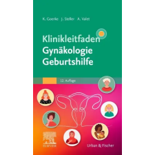Urban &amp; Fischer/Elsevier Klinikleitfaden Gynäkologie Geburtshilfe | Joachim Steller,Axel Valet idegen nyelvű könyv