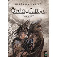 Urbánszki László URBÁNSZKI LÁSZLÓ - ÖRDÖGFATTYÚ - A MAGYAROK NYILAITÓL... 1. - ÜKH 2017 ajándékkönyv