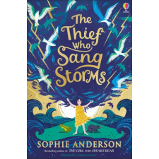 Usborne Publishing Ltd Thief Who Sang Storms | SOPHIE ANDERSON egyéb könyv