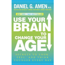  Use Your Brain to Change Your Age – Daniel G. Amen idegen nyelvű könyv