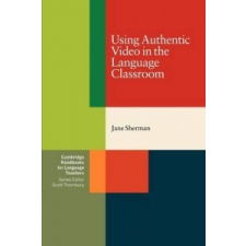  Using Authentic Video in the Language Classroom – Jane Sherman idegen nyelvű könyv