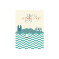  Utazás a Balatonom körül - Irodalmi palackposta irodalom