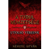  Utolsó véreink - A Turul nemzetsége 10.