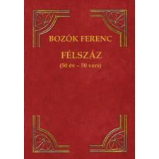 Üveghegy Kiadó Félszáz - (50 év - 50 vers) irodalom