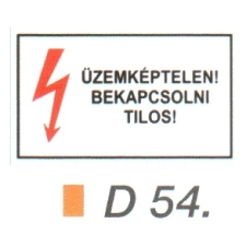  Üzemképtelen! Bekapcsolni tilos! D54 információs címke