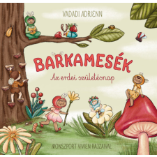 Vadadi Adrienn - Barkamesék - Az erdei szülinap gyermek- és ifjúsági könyv
