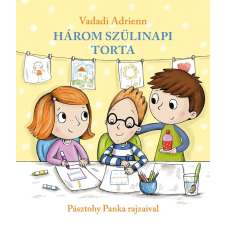Vadadi Adrienn - Három szülinapi torta gyermek- és ifjúsági könyv