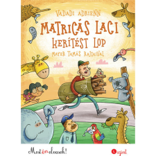  Vadadi Adrienn - Matricás Laci kerítést lop - Most én olvasok! 4. szint egyéb könyv