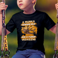  Vadász gyerek póló - Munka azoknak való