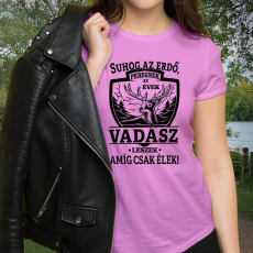  Vadász női póló - Vadász leszek amíg csak élek