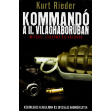 Vagabund Kiadó Kommandó a II. világháborúban - Mítosz, legenda és valóság antikvárium - használt könyv