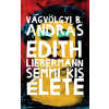 Vágvölgyi B. András - Edith Liebermann semmi kis élete