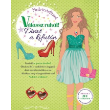  - VÁLASSZ RUHÁT! - DIVAT A KIFUTÓN (MATRICÁSFÜZET) gyermek- és ifjúsági könyv