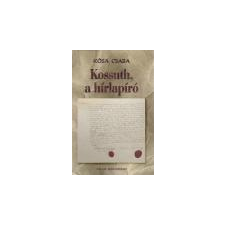 Válasz Kossuth, a hírlapíró - Kósa Csaba irodalom