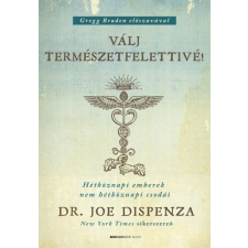  Válj természetfelettivé! - Hétköznapi emberek nem hétköznapi csodái ezoterika