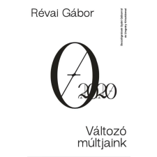 Változó múltjaink történelem