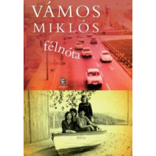 Vámos Miklós VÁMOS MIKLÓS - FÉLNÓTA (ÚJ, 2015) irodalom
