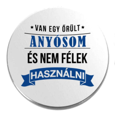  Van egy őrült anyósom kitűző kitűző
