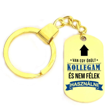Van egy őrült kollégám – kulcstartó több formában és színben kulcstartó