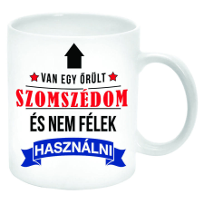 Van egy őrült Szomszédom, és nem félek... Bögre (feliratozható) bögrék, csészék