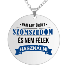 Van egy őrült szomszédom – medál több formában, lánccal vagy kulcstartóval medál