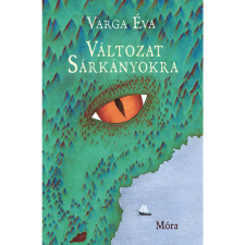 VARGA ÉVA Változat sárkányokra (BK24-206203) gyermek- és ifjúsági könyv