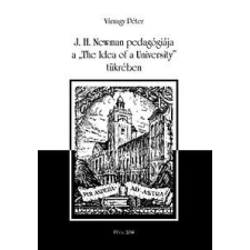 Várnagy Péter - J.H.Newman pedagógiája irodalom
