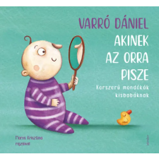 Varró Dániel - Akinek az orra pisze - Korszerű mondókák kisbabáknak egyéb könyv