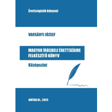 Varsányi József - Magyar írásbeli érettségire felkészítő könyv - Középszint egyéb könyv