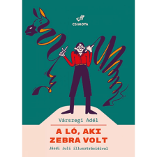  Várszegi Adél - A ló aki zebra volt gyermek- és ifjúsági könyv