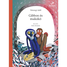 Várszegi Adél Gibbon és makákó (BK24-178690) gyermek- és ifjúsági könyv