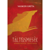 Vaskor Gréta - Táltosmesék - Mesebeli segítők - segítő mesék