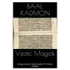  Vedic Magick: Using Ancient Vedic Spells To Attain Wealth – Baal Kadmon