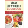  Vegan Slow Cooker Cookbook: Amazing Vegan Diet Recipes for your Entire Family: Vegan Diet, Vegan Recipes, Vegan Food, Plant-based Diet, Plant-Base – Lady Pannana (Puha kötésű)