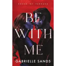 Velvet Pages LLC Be With Me | Gabrielle Sands egyéb könyv
