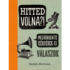 Ventus Libro Kiadó Hitted volna?! - Meghökkentő kérdések és válaszok (A) gyermek- és ifjúsági könyv