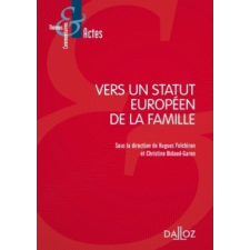  Vers un statut européen de la famille – Hugues Fulchiron,Christine Bidaud-Garon idegen nyelvű könyv