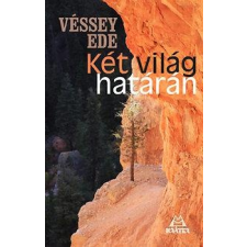  Véssey Ede - Két Világ Határán irodalom