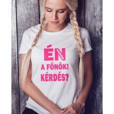  Vicces ajándék főnöknek - Én vagyok a főnök női póló