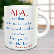  Vicces bögre apáknak - Sajnálom a hülyeséget bögrék, csészék