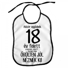 Vicces előke, Akkor aggódnék 18.....év felett ajándéktárgy