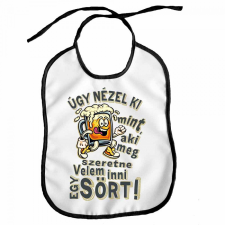  Vicces előke, Úgy nézel ki, mint aki.....sört ajándéktárgy