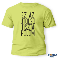  Vicces póló több színben, Ez az utolsó tiszta pólóm ajándéktárgy